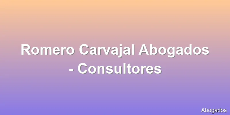 Romero Carvajal Abogados - Consultores