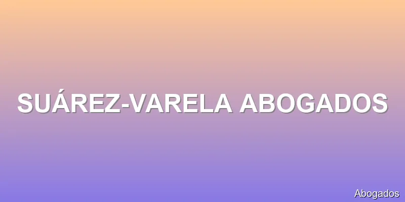 SUÁREZ-VARELA ABOGADOS