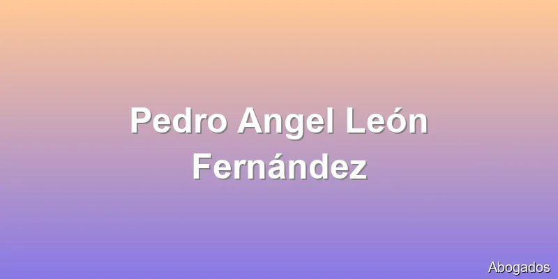 Pedro Angel León Fernández