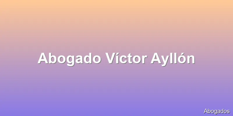 Abogado Víctor Ayllón