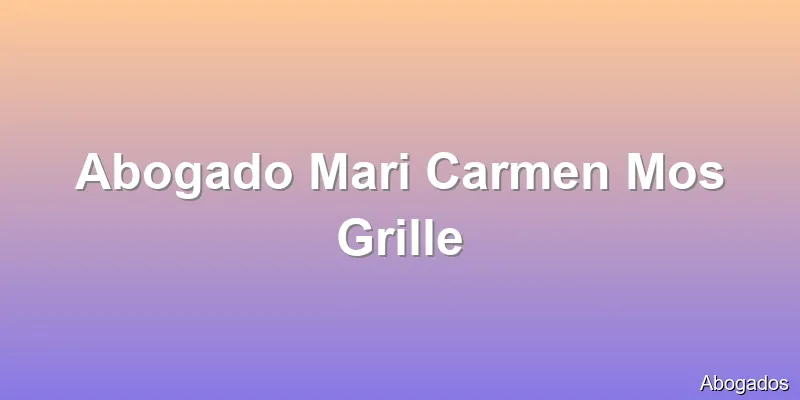 Abogado Mari Carmen Mos Grille