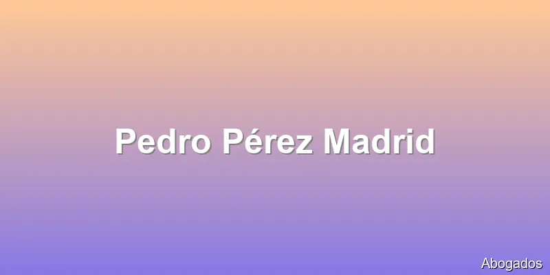 Pedro Pérez Madrid