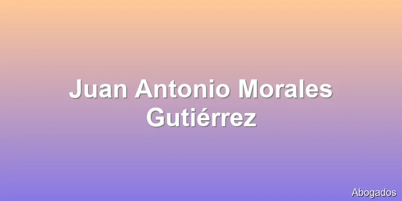 Juan Antonio Morales Gutiérrez