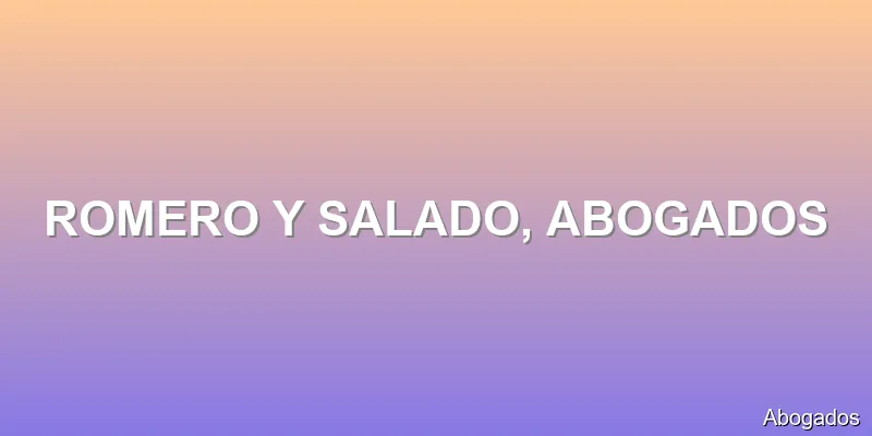 ROMERO Y SALADO, ABOGADOS