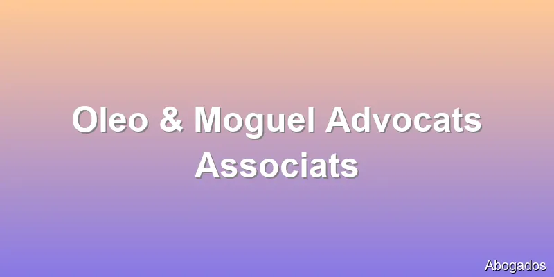 Oleo & Moguel Advocats Associats