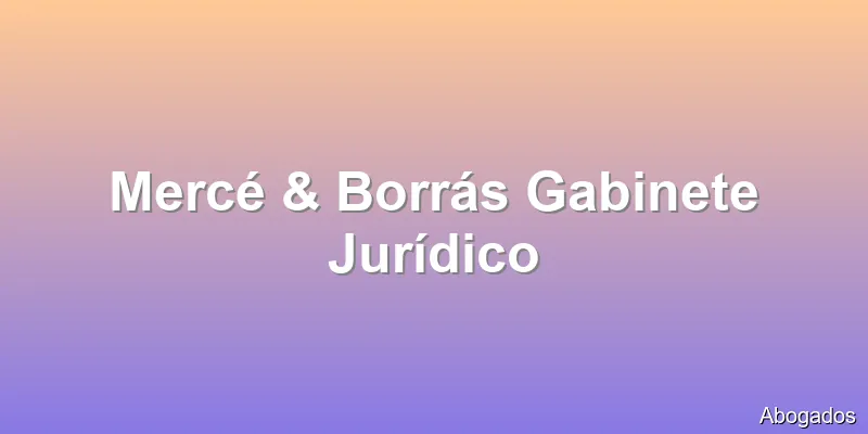 Mercé & Borrás Gabinete Jurídico