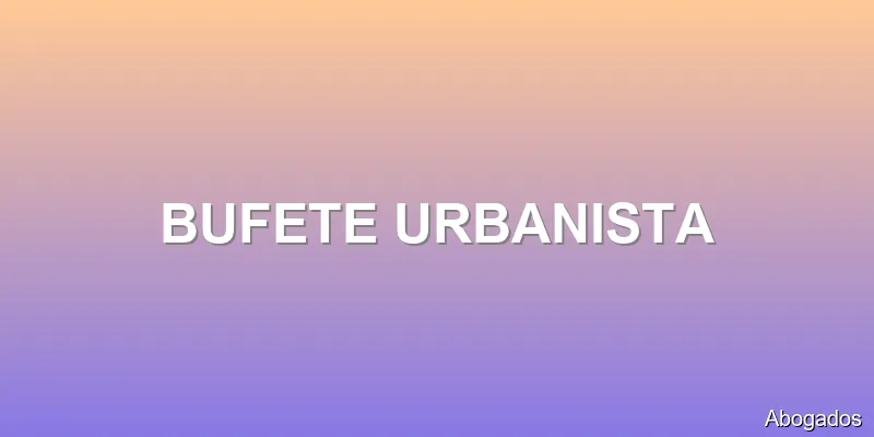 BUFETE URBANISTA