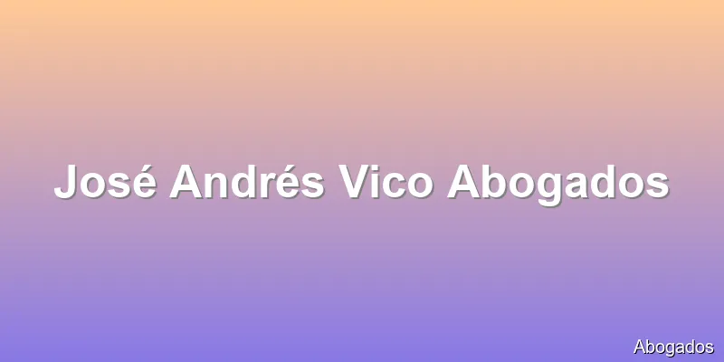 José Andrés Vico Abogados