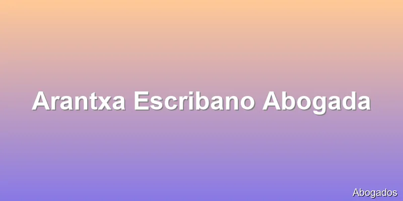 Arantxa Escribano Abogada