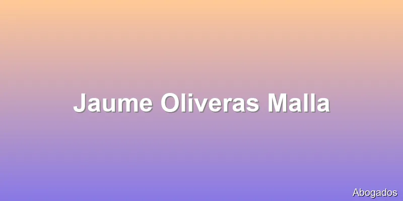 Jaume Oliveras Malla