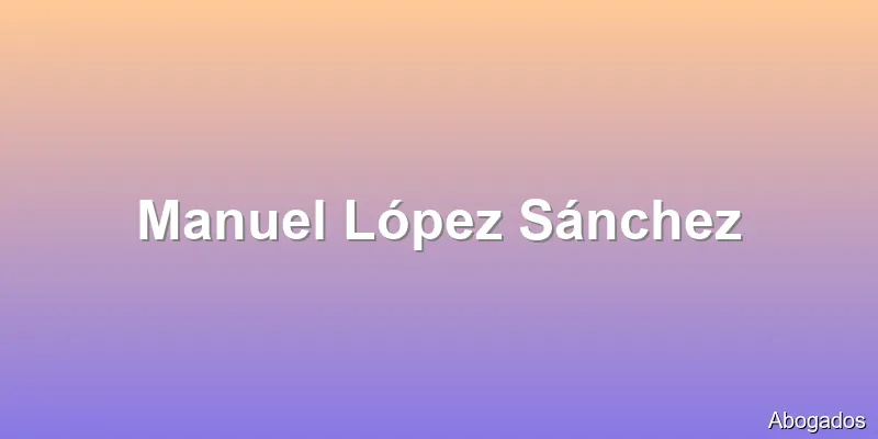 Manuel López Sánchez