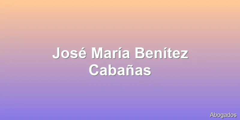 José María Benítez Cabañas