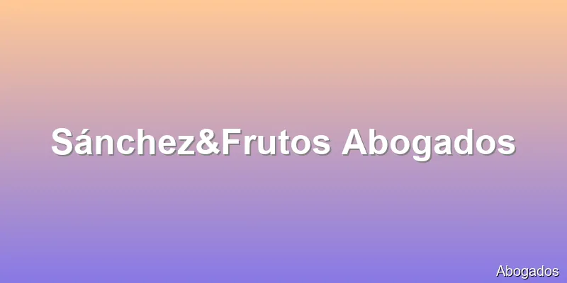 Sánchez&Frutos Abogados