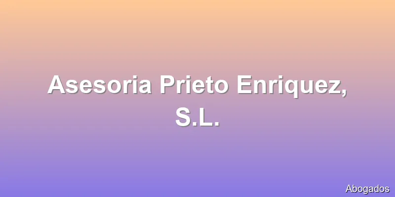 Asesoria Prieto Enriquez, S.L.