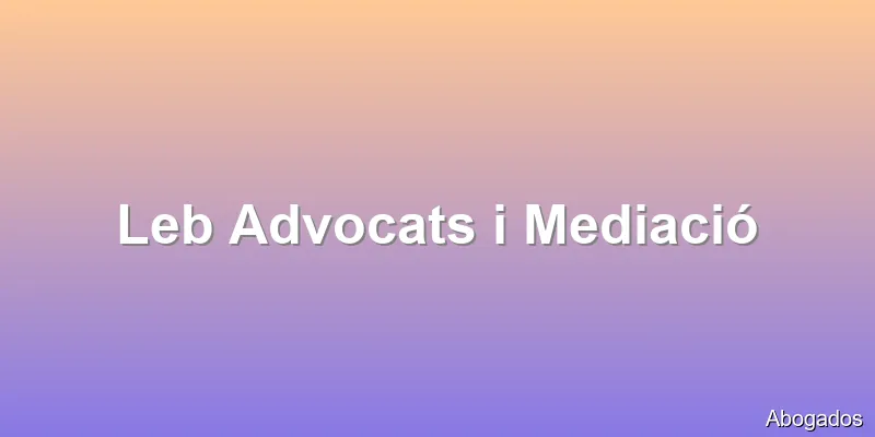 Leb Advocats i Mediació