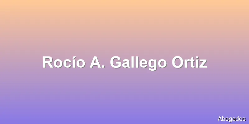 Rocío A. Gallego Ortiz