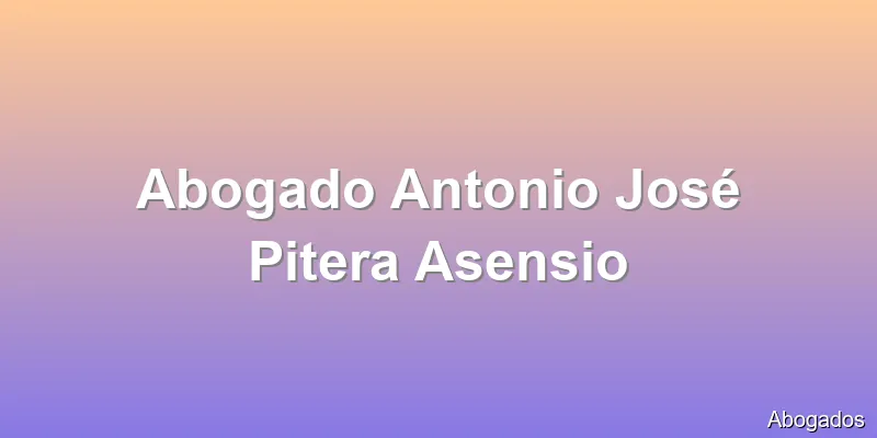 Abogado Antonio José Pitera Asensio