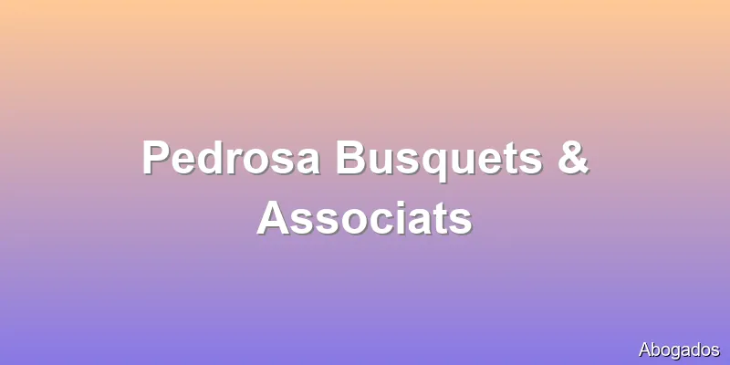 Pedrosa Busquets & Associats