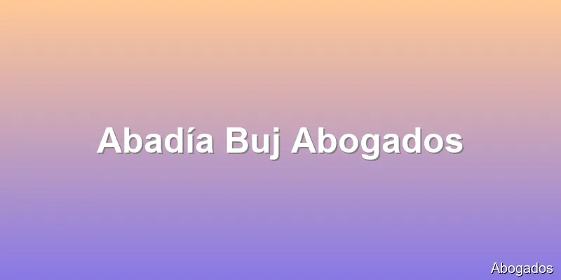 Abadía Buj Abogados