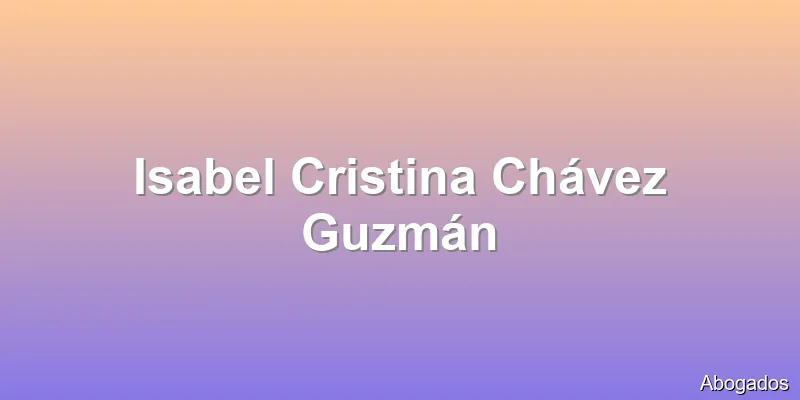 Isabel Cristina Chávez Guzmán
