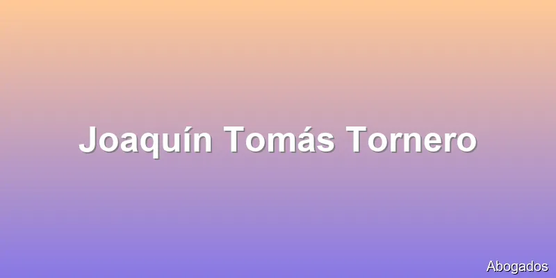 Joaquín Tomás Tornero