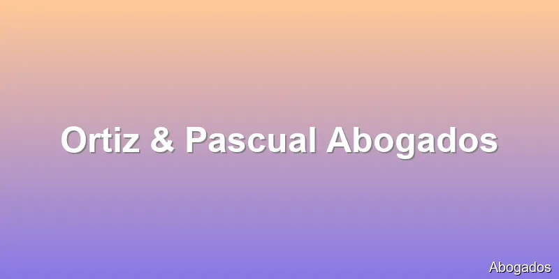 Ortiz & Pascual Abogados