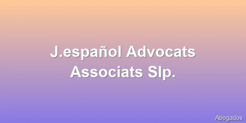 J.español Advocats Associats Slp.
