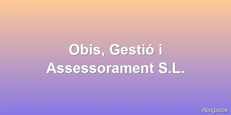 Obis, Gestió i Assessorament S.L.