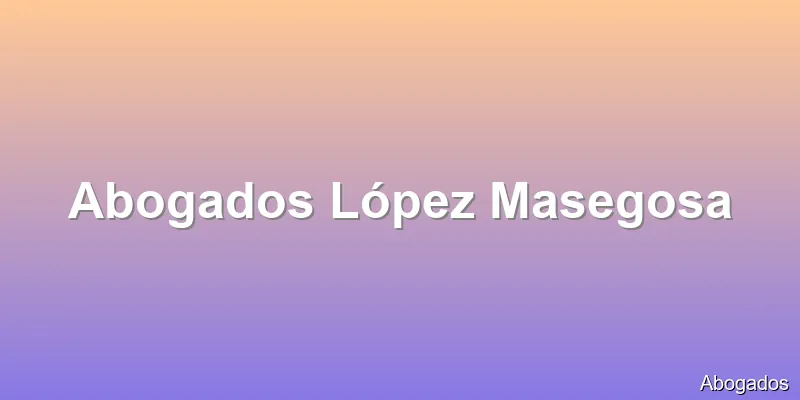 Abogados López Masegosa