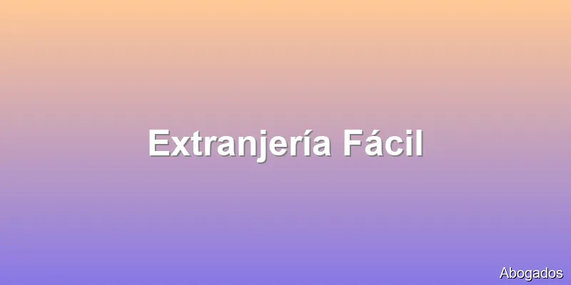 Extranjería Fácil
