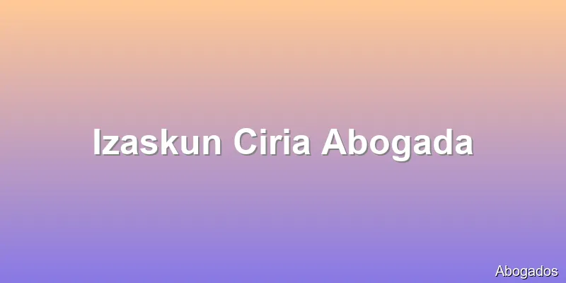 Izaskun Ciria Abogada