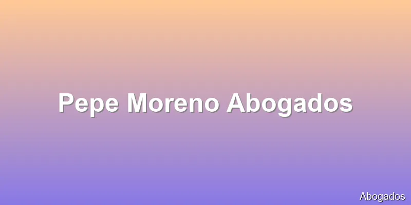 Pepe Moreno Abogados