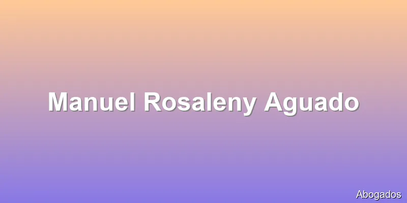 Manuel Rosaleny Aguado