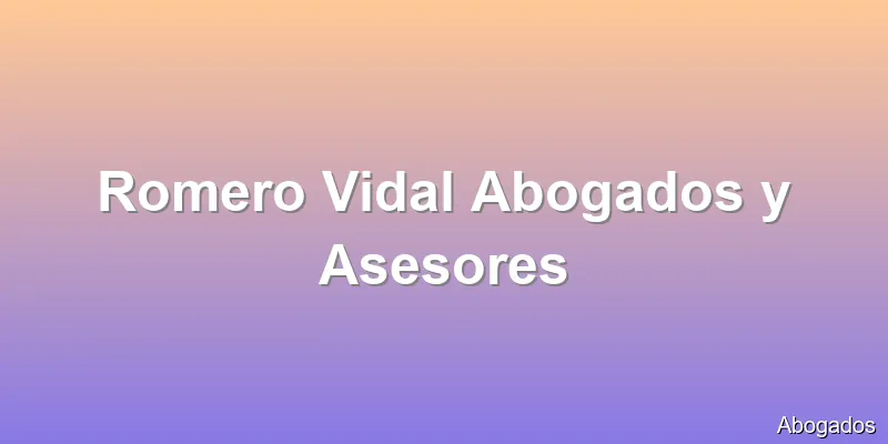 Romero Vidal Abogados y Asesores