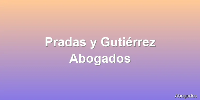 Pradas y Gutiérrez Abogados