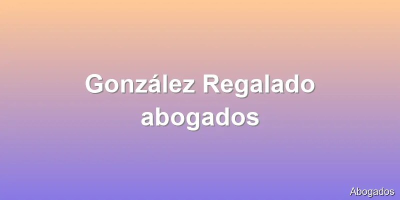 González Regalado abogados