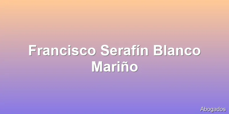 Francisco Serafín Blanco Mariño