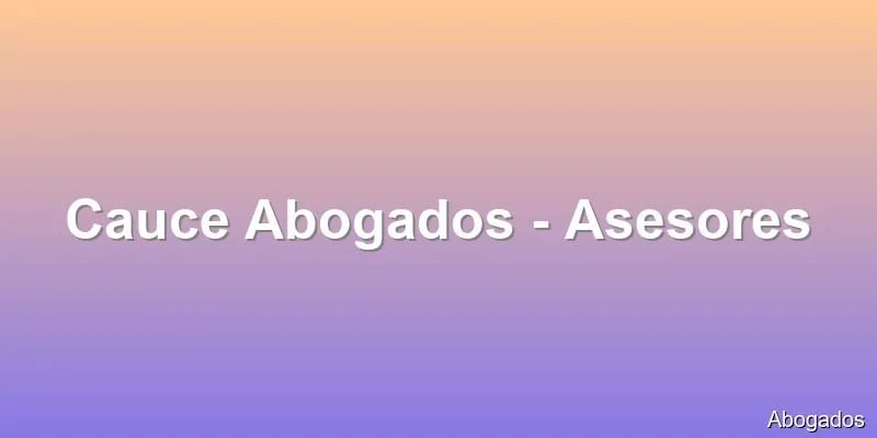 Cauce Abogados - Asesores