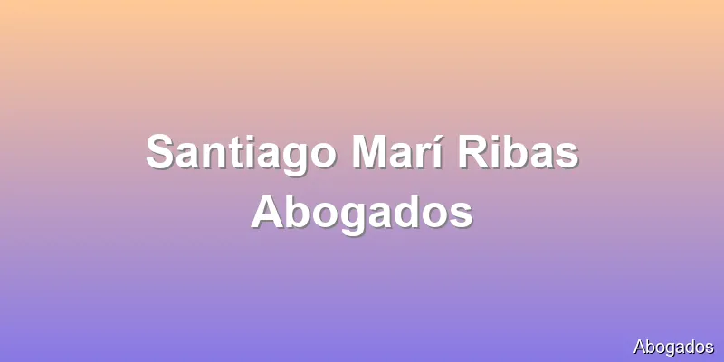 Santiago Marí Ribas Abogados