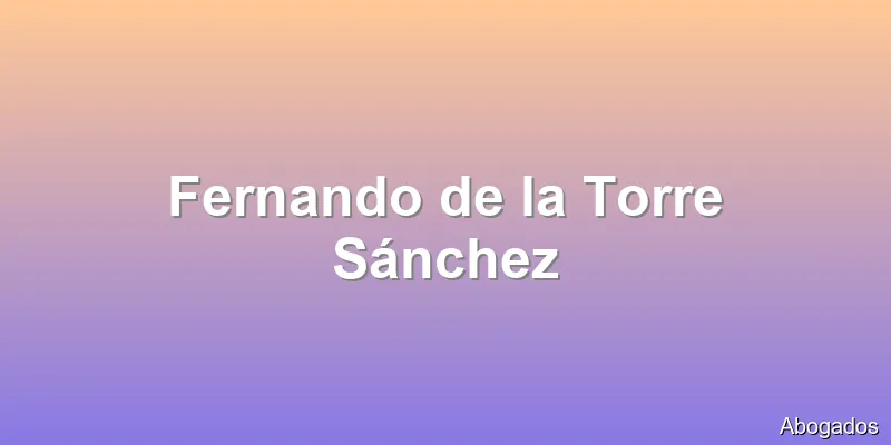 Fernando de la Torre Sánchez