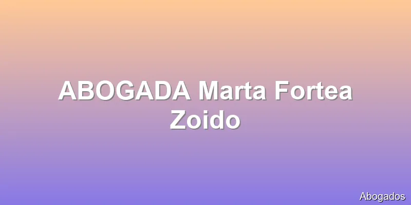 ABOGADA Marta Fortea Zoido