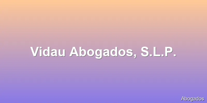 Vidau Abogados, S.L.P.