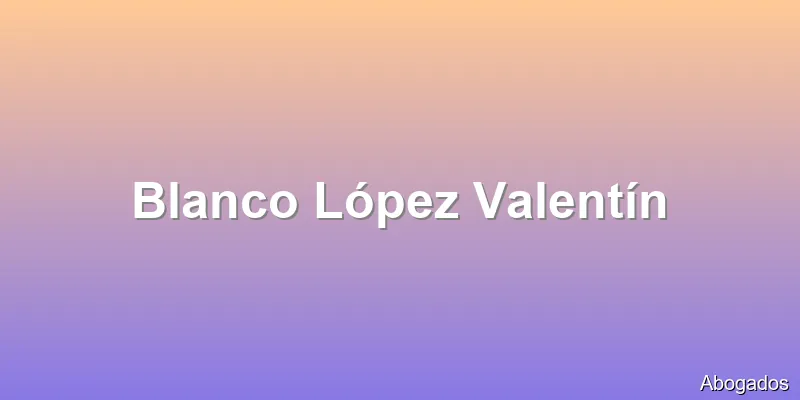 Blanco López Valentín