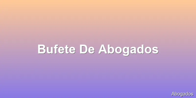 Bufete De Abogados