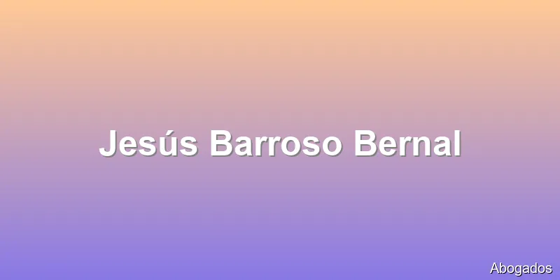 Jesús Barroso Bernal
