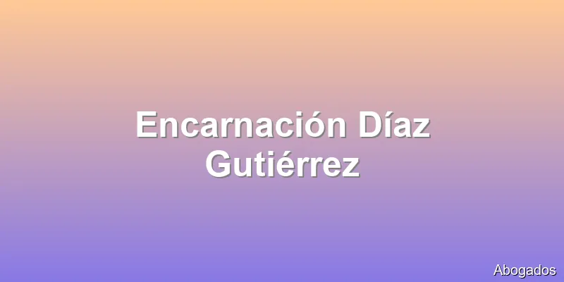 Encarnación Díaz Gutiérrez