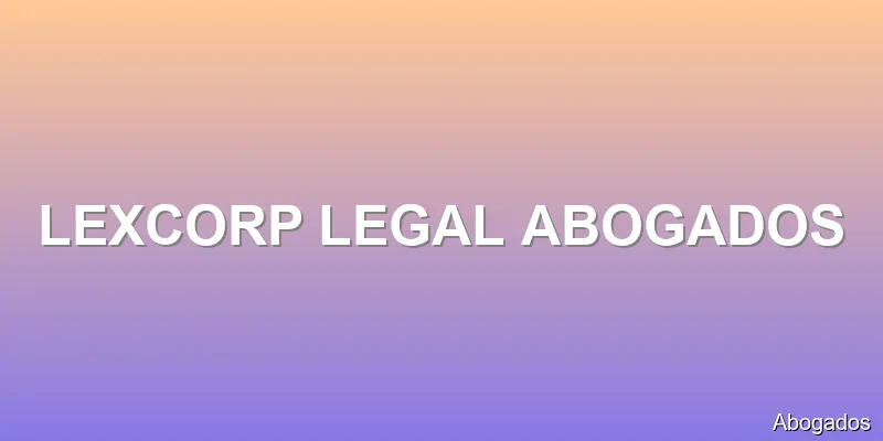 LEXCORP LEGAL ABOGADOS