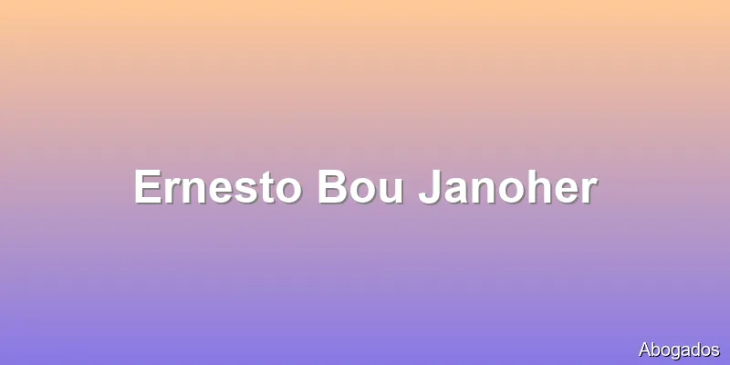 Ernesto Bou Janoher