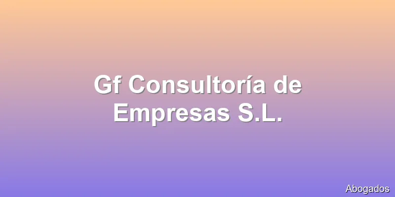 Gf Consultoría de Empresas S.L.