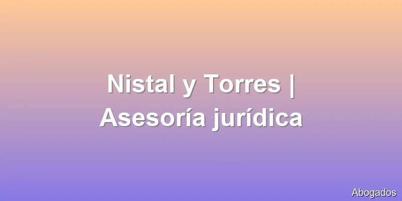 Nistal y Torres | Asesoría jurídica